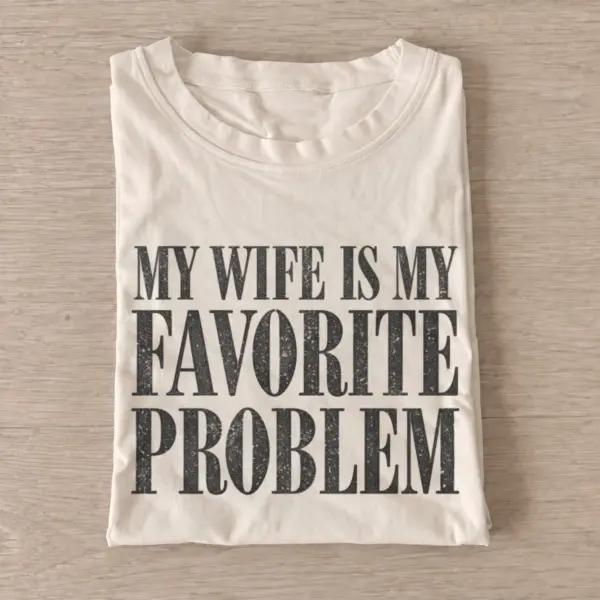 My wife is my favorite problem t shirt sand20favorite problem wife.webp