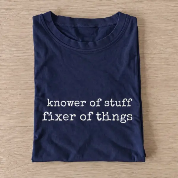 Knower of Stuff Fixer of Things T-shirt