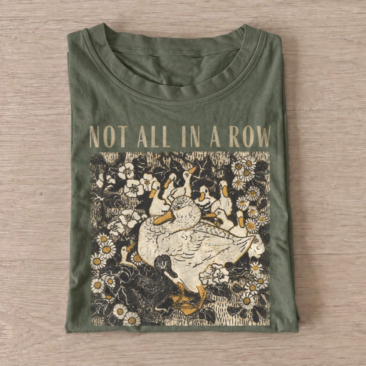 Not all in a row ducks t shirt olive20not all here.webp