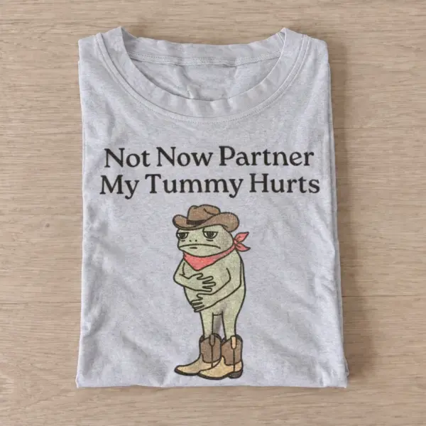 Not now partner my tummy hurts t shirt gray20tummy hurts cowboy.webp