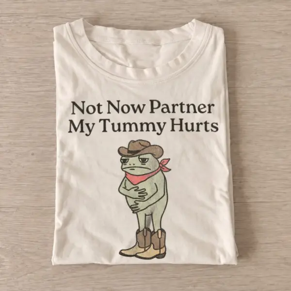 Not now partner my tummy hurts t shirt sand20tummy hurts cowboy.webp