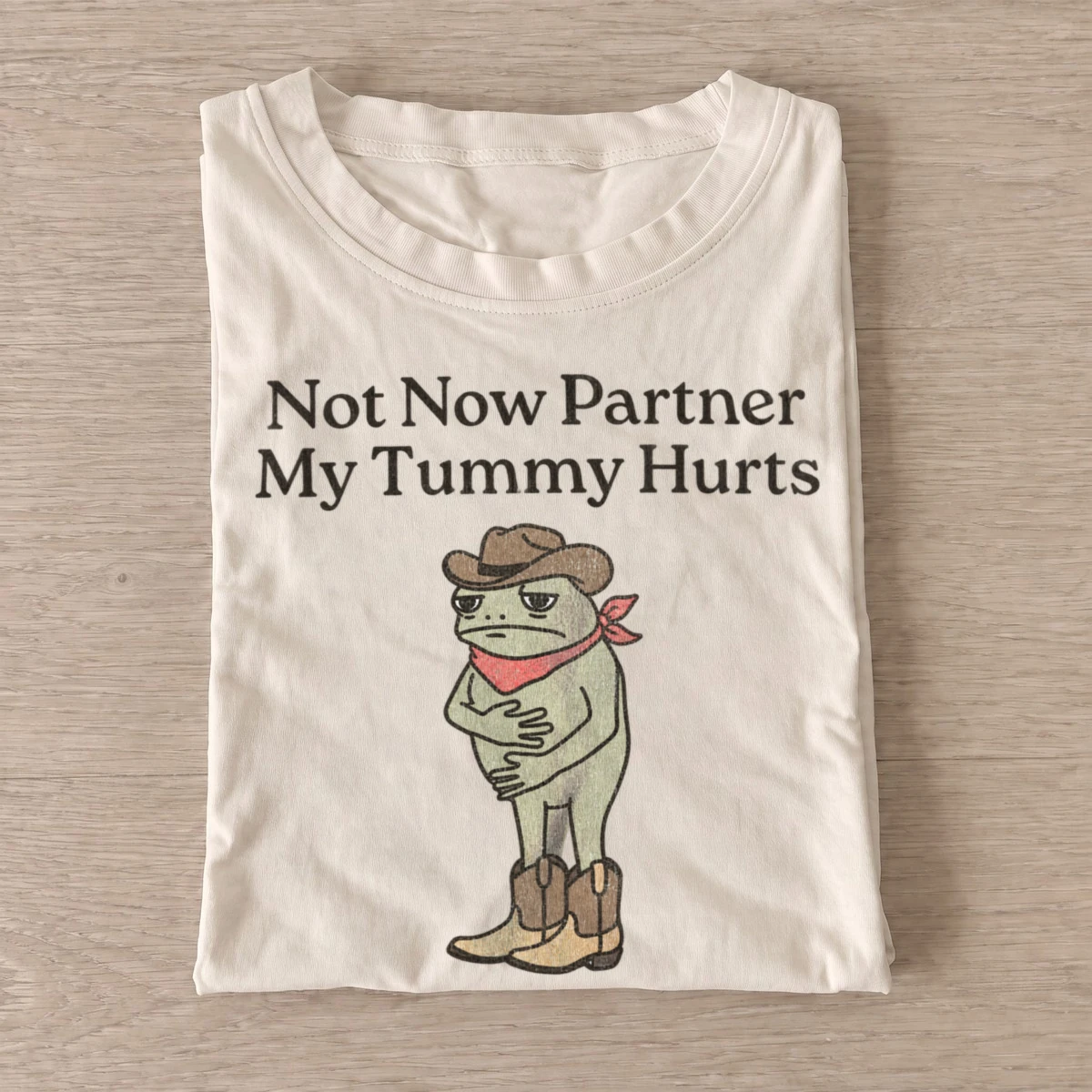 Not now partner my tummy hurts t shirt sand20tummy hurts cowboy.webp