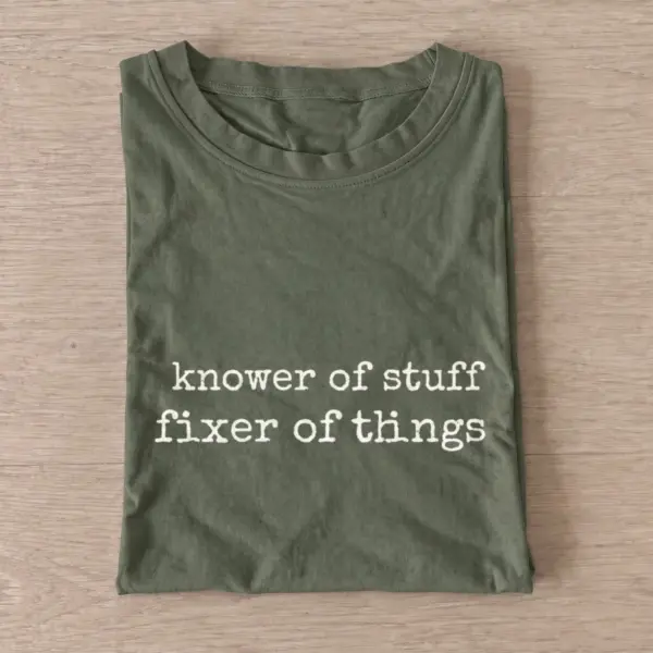 Knower of Stuff Fixer of Things T-shirt