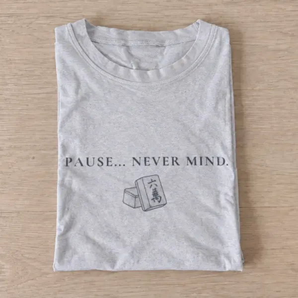 Pause never mind mahjong t shirt gray20mahjong pause.webp