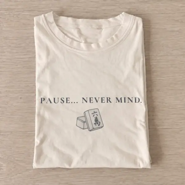 Pause never mind mahjong t shirt sand20mahjong pause.webp
