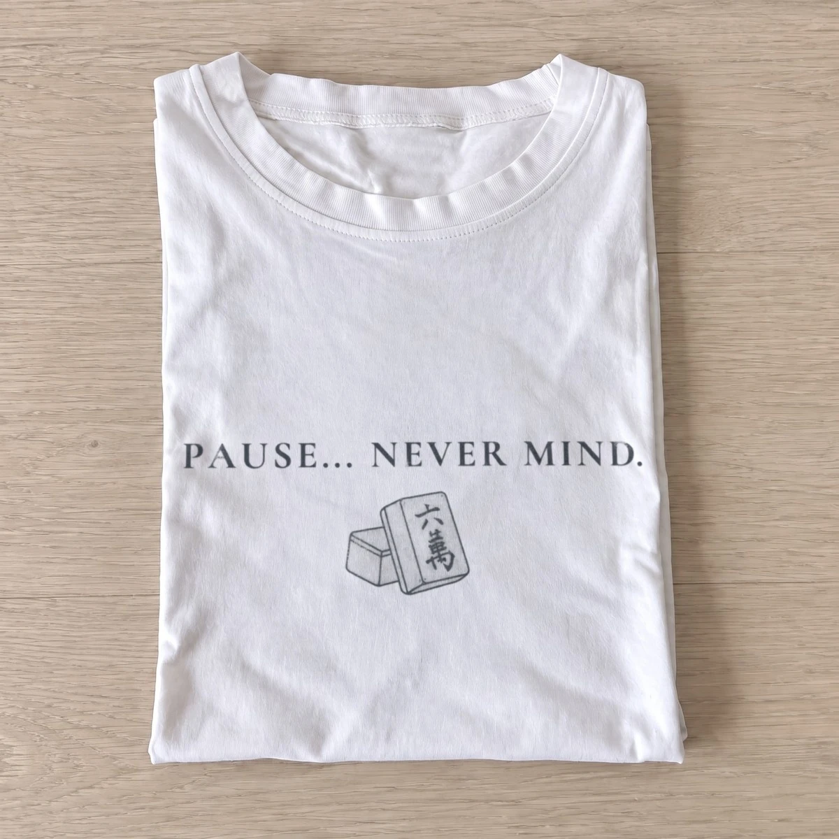 Pause never mind mahjong t shirt white20mahjong pause.webp