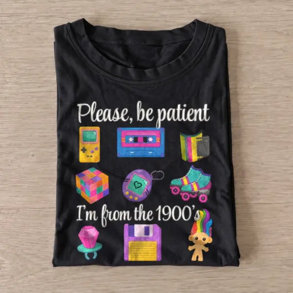 Please be patient im from the 1900s t shirt black20nineties nostalgia.webp