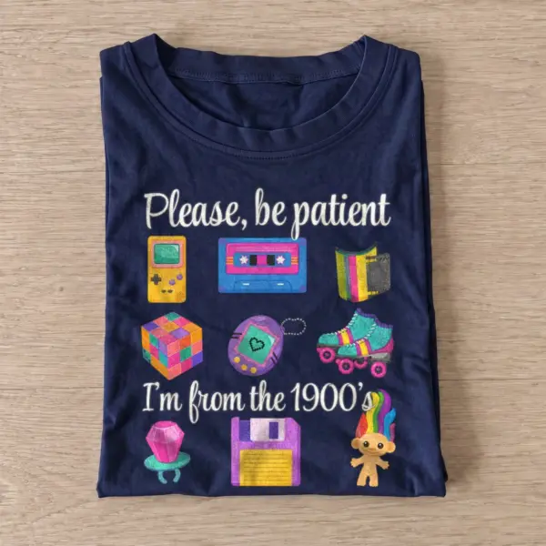 Please be patient im from the 1900s t shirt navy20nineties nostalgia.webp