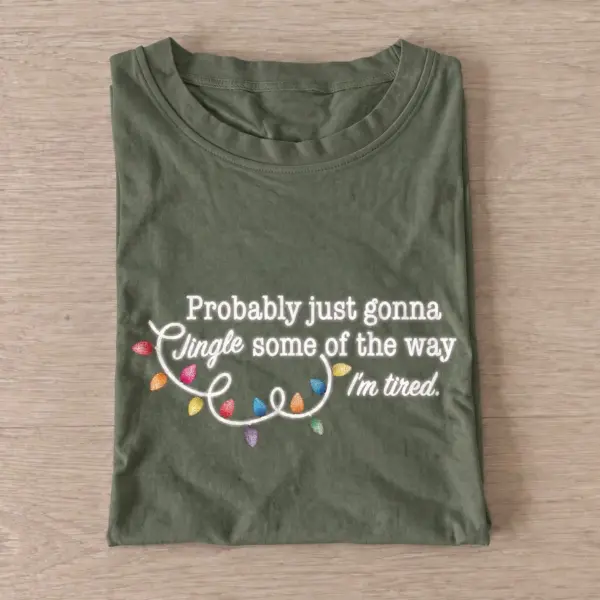 Probably just gonna jingle some of the way t shirt olive20jingle some way.webp