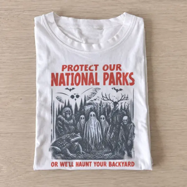 Protect our national parks or well haunt your backyard t shirt white20haunt your backyard.webp