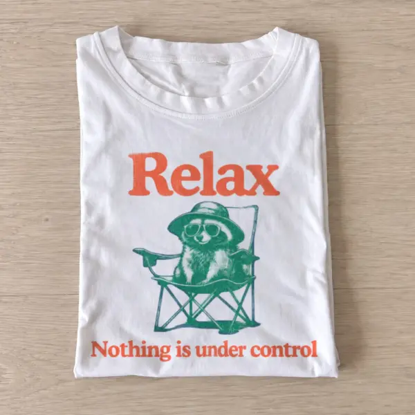 Relax nothing is under control raccoon t shirt white20relax raccoon.webp
