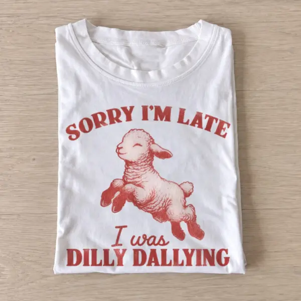 Sorry im late i was dilly dallying lamb t shirt white20dilly dally lamb.webp