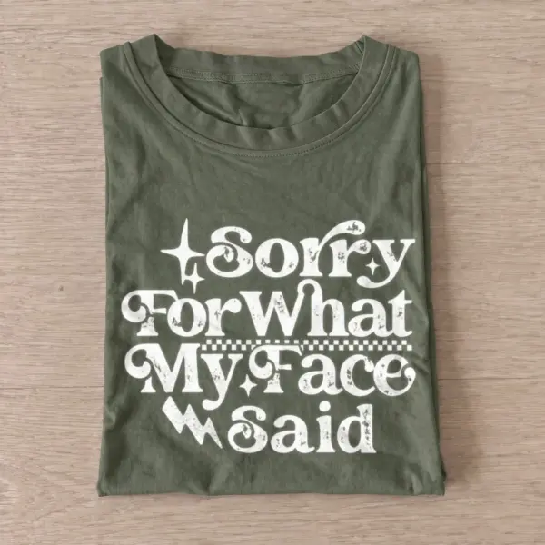 Sorry for what my face said t shirt olive20sorry for my face.webp