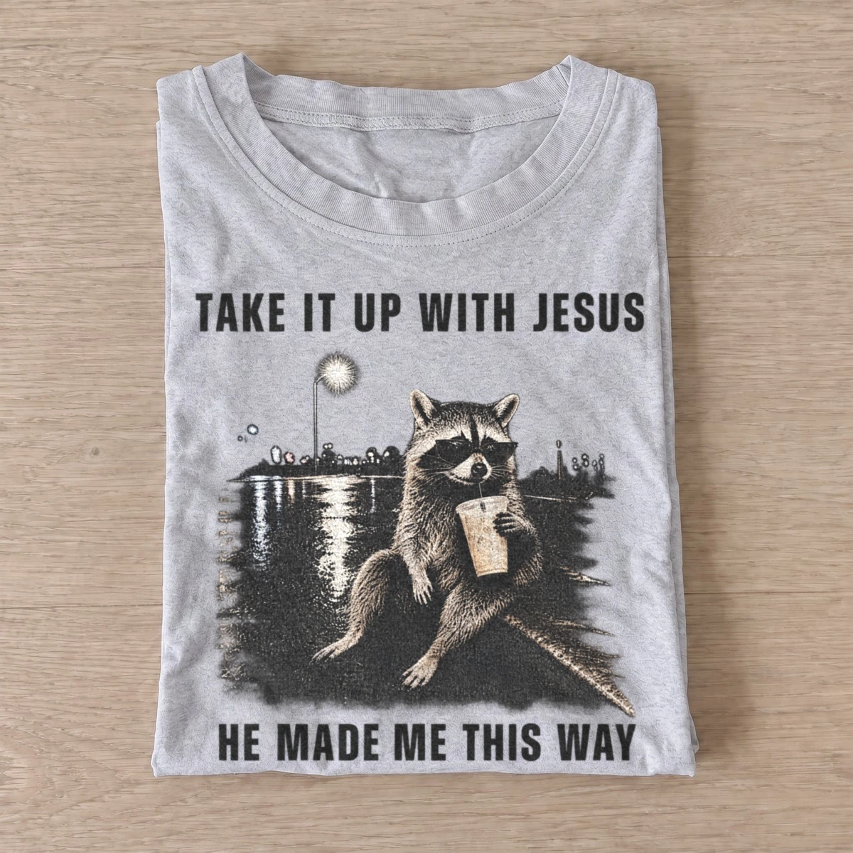 Take it up with jesus raccoon t shirt gray20jesus made raccoon.webp