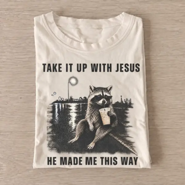 Take it up with jesus raccoon t shirt sand20jesus made raccoon.webp