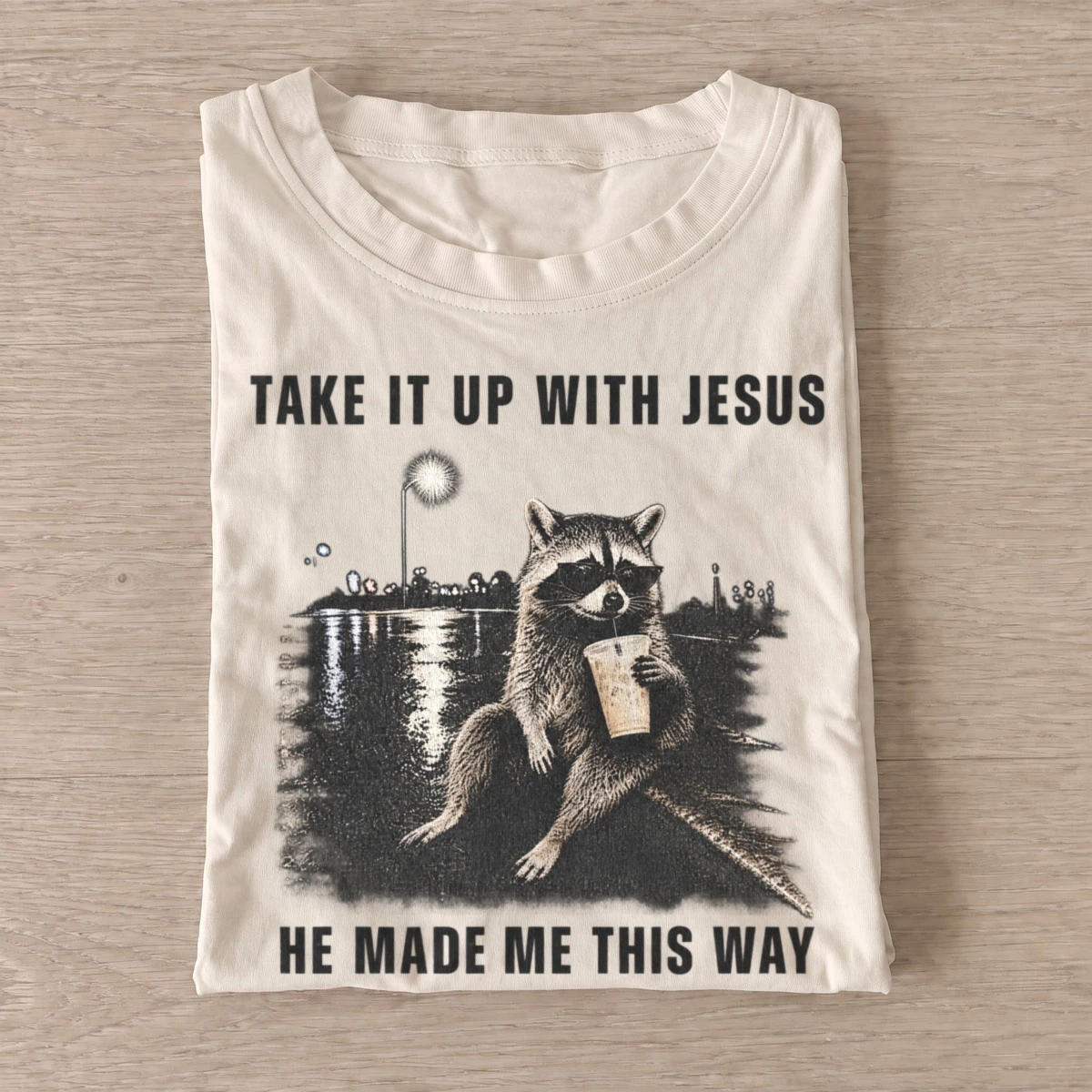 Take it up with jesus raccoon t shirt sand20jesus made raccoon.webp