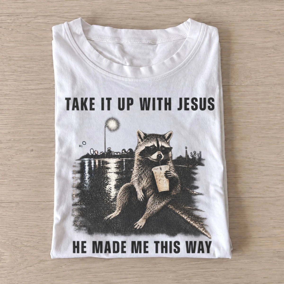 Take it up with jesus raccoon t shirt white20jesus made raccoon.webp