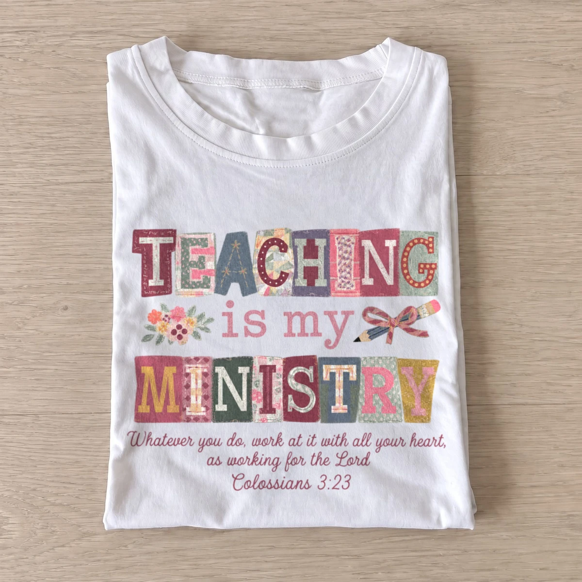 Teaching is my ministry colossians 3 23 t shirt white20teaching ministry.webp
