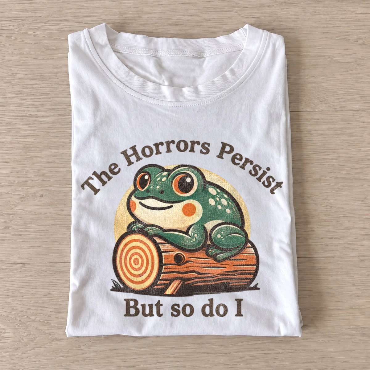 The horrors persist but so do i frog t shirt white20persistent horrors frog.webp