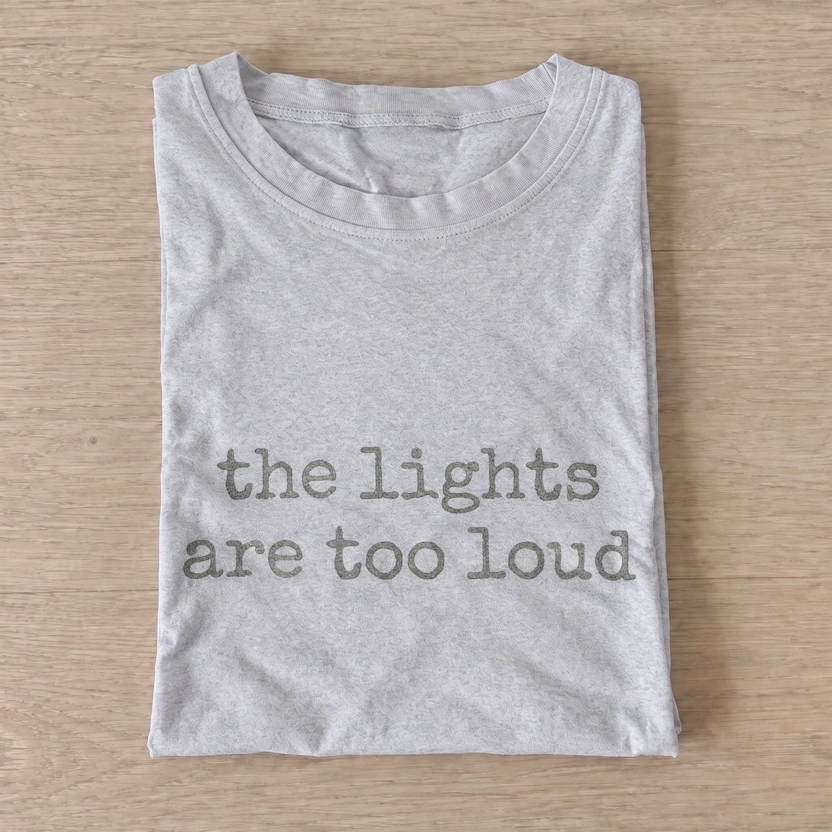The lights are too loud t shirt gray20the lights are loud.webp