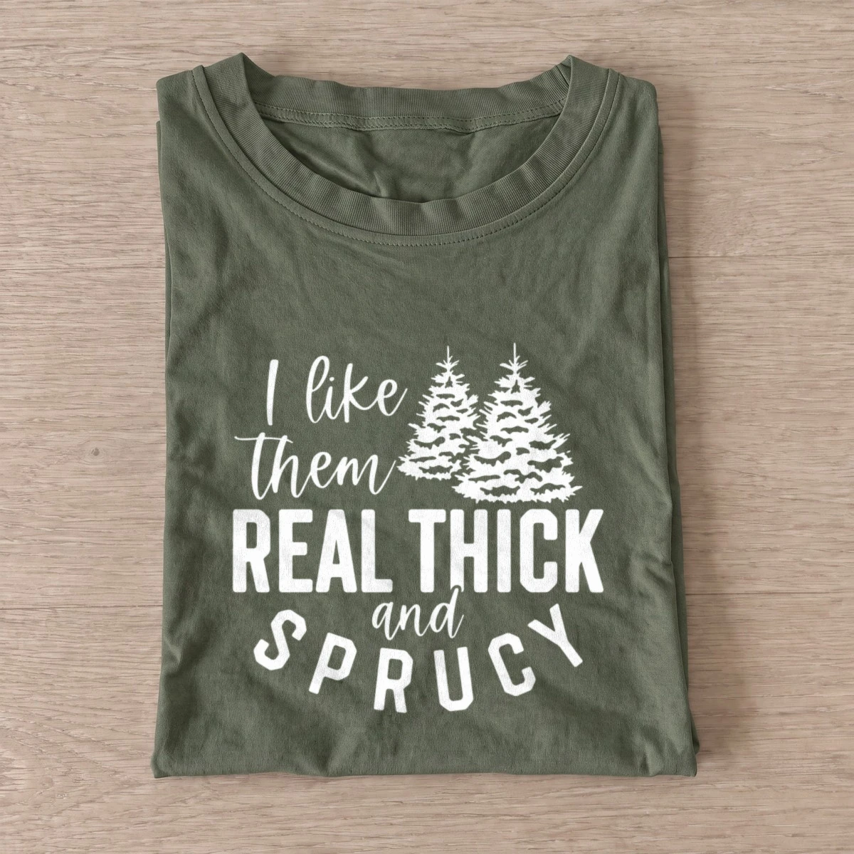 Thick and sprucy t shirt olive20thick and sprucy.webp