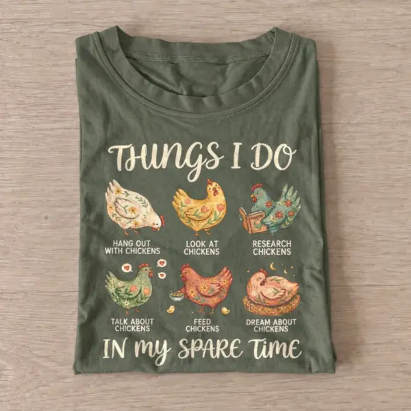 Things i do in my spare time chicken t shirt olive20chicken hobby club.webp