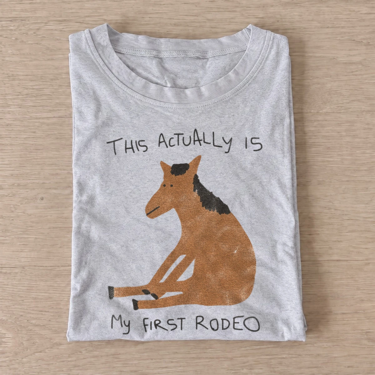 This actually is my first rodeo horse t shirt gray20first rodeo horse.webp
