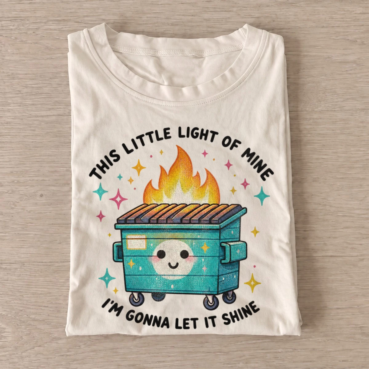 This little light of mine dumpster fire t shirt sand20dumpster fire light.webp