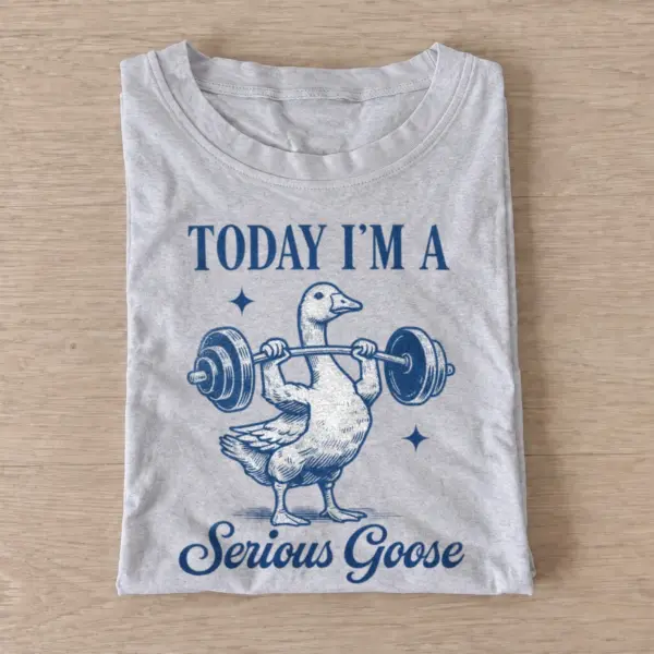 Today im a serious goose lifter t shirt gray20serious goose lifter.webp