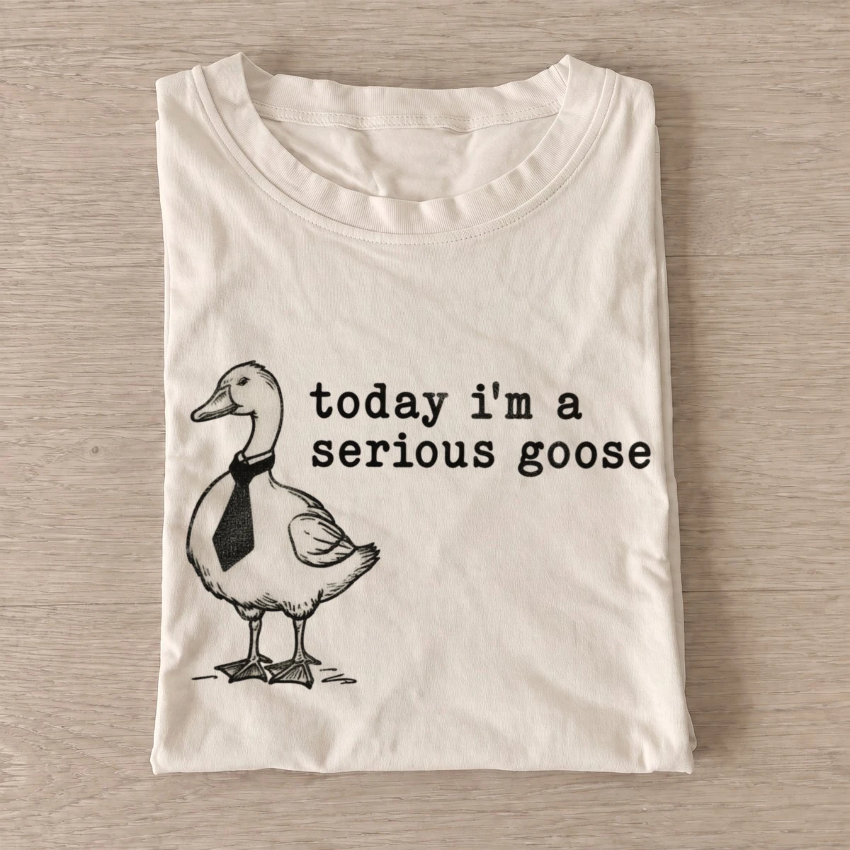 Today im a serious goose t shirt sand20serious goose.webp