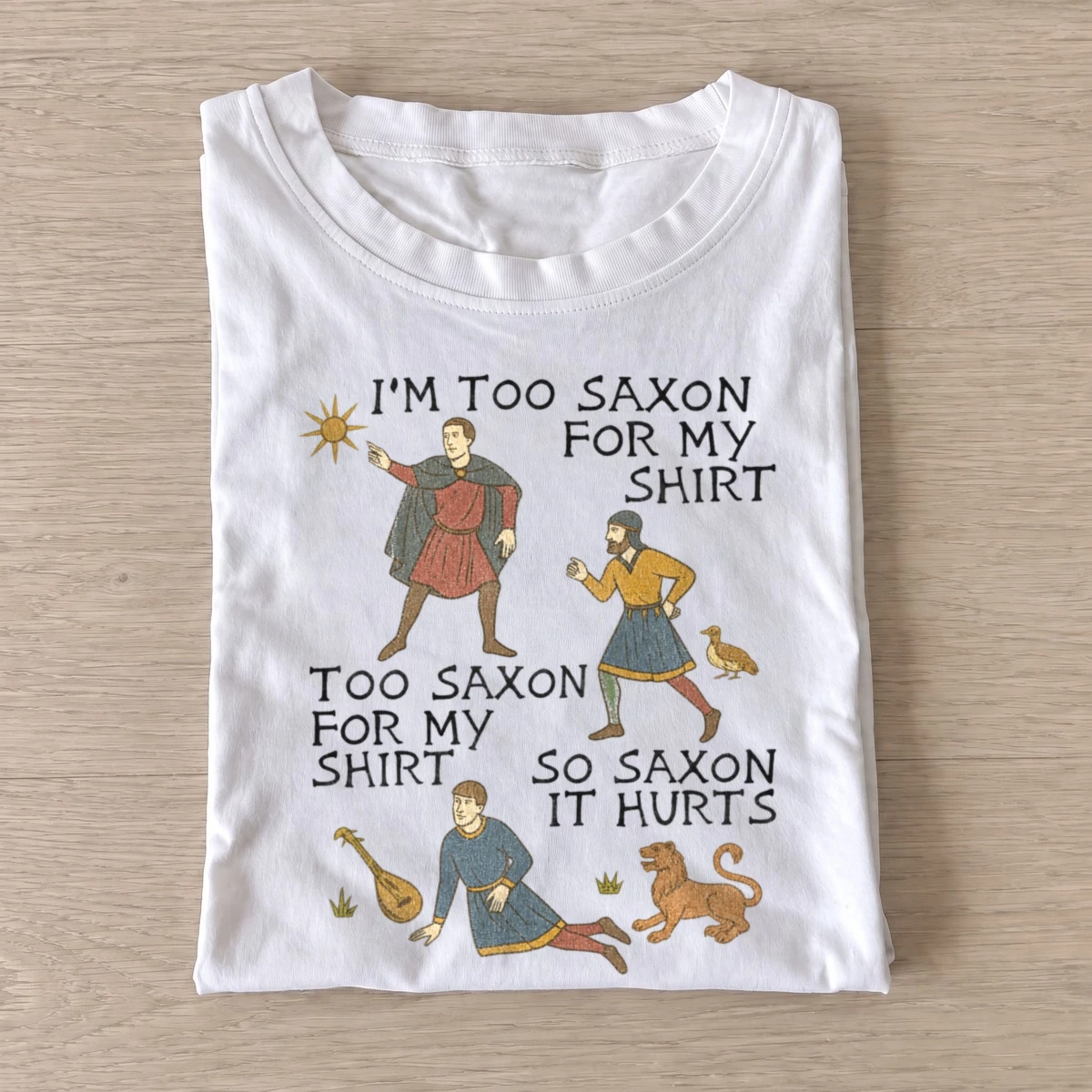 Too saxon for my shirt medieval t shirt white20saxon through ages.webp