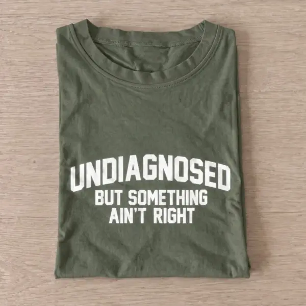 Undiagnosed but something aint right t shirt olive20undiagnosed.webp