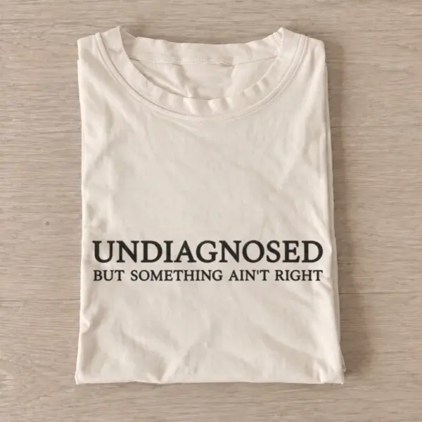 Undiagnosed but something aint right t shirt sand20undiagnosed.webp
