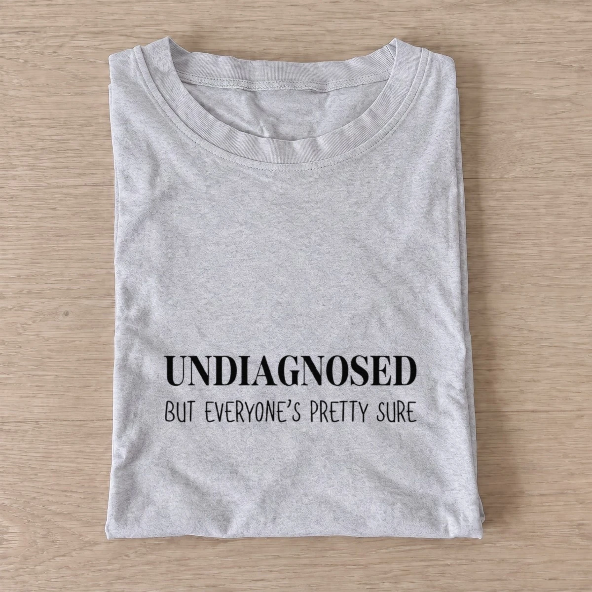 Undiagnosed pretty sure t shirt gray20undiagnosed pretty sure.webp