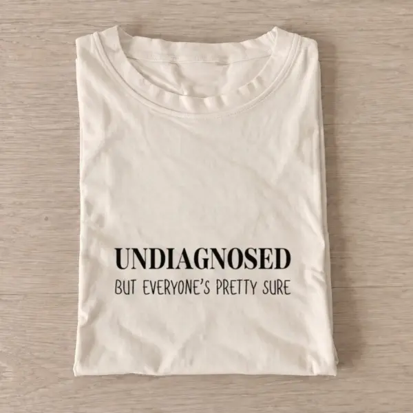 Undiagnosed pretty sure t shirt sand20undiagnosed pretty sure.webp