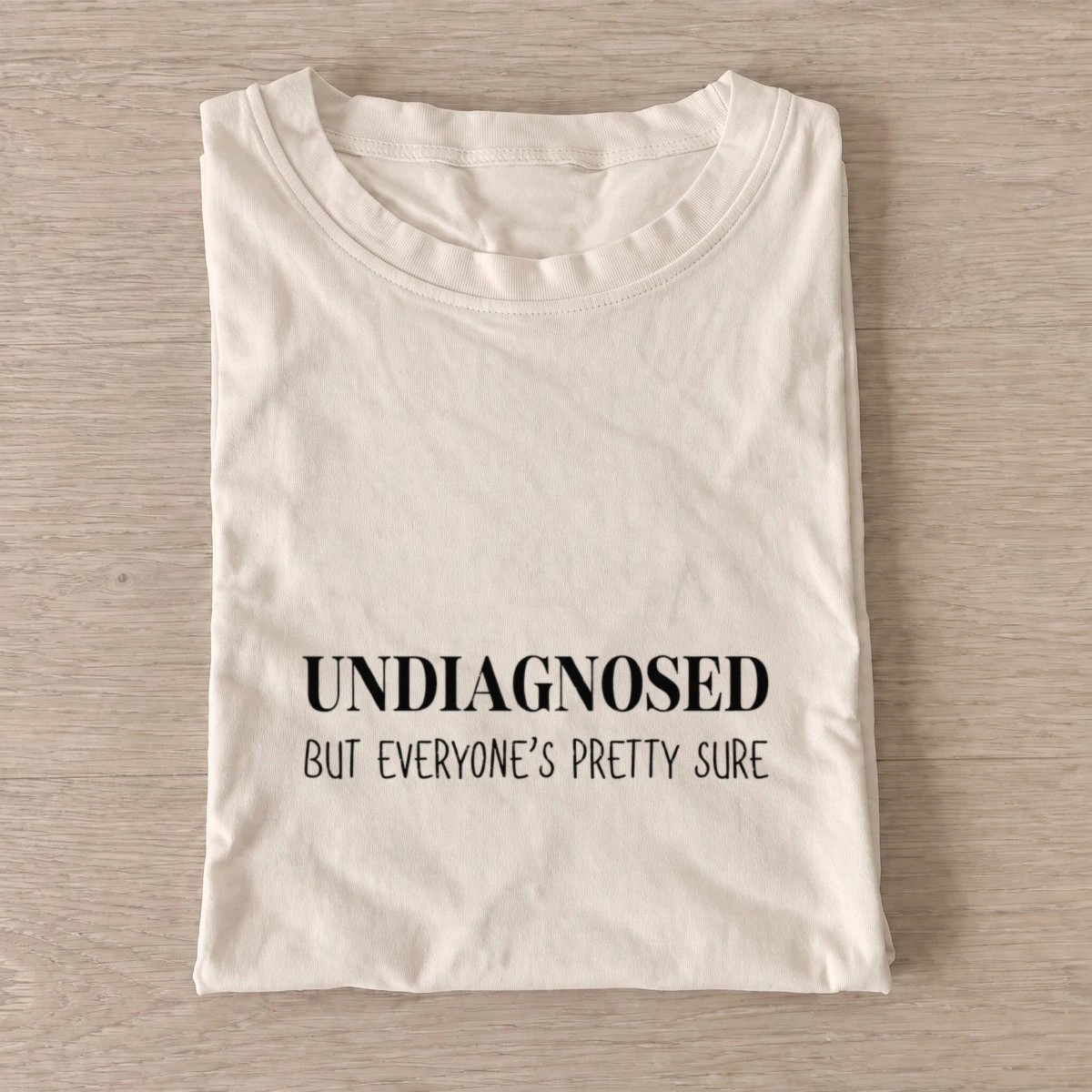 Undiagnosed pretty sure t shirt sand20undiagnosed pretty sure.webp