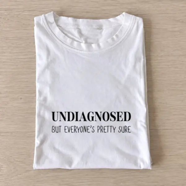 Undiagnosed pretty sure t shirt white20undiagnosed pretty sure.webp