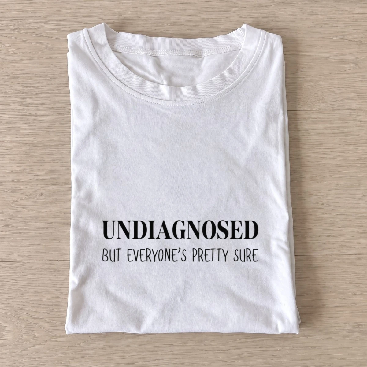 Undiagnosed pretty sure t shirt white20undiagnosed pretty sure.webp