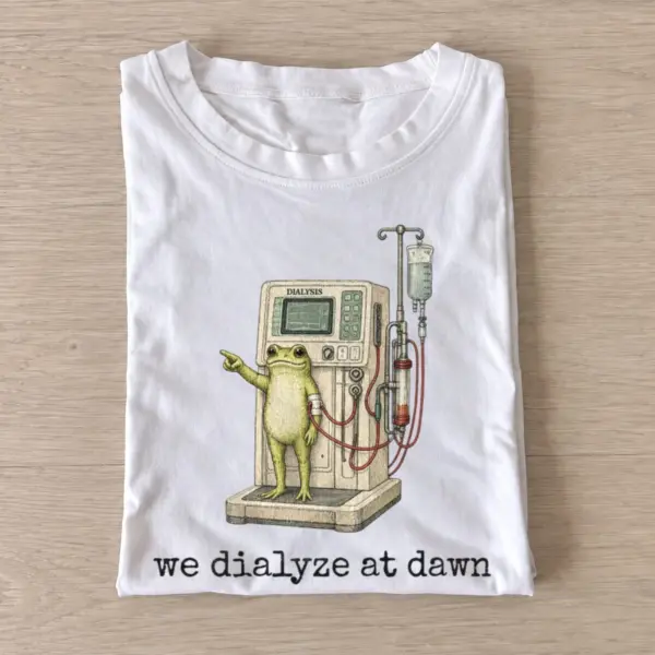We dialyze at dawn frog t shirt white20dialyze at dawn.webp