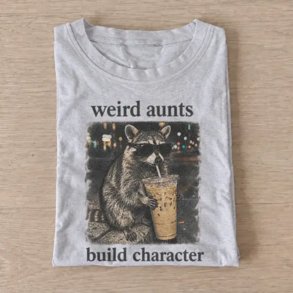 Weird aunts build character raccoon t shirt gray20weird aunts raccoon.webp