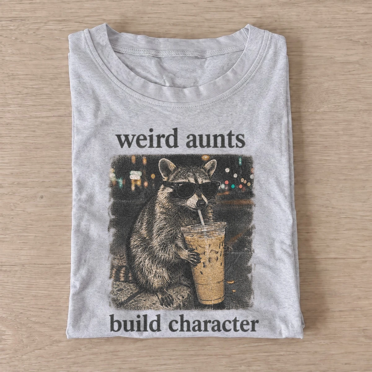Weird aunts build character raccoon t shirt gray20weird aunts raccoon.webp