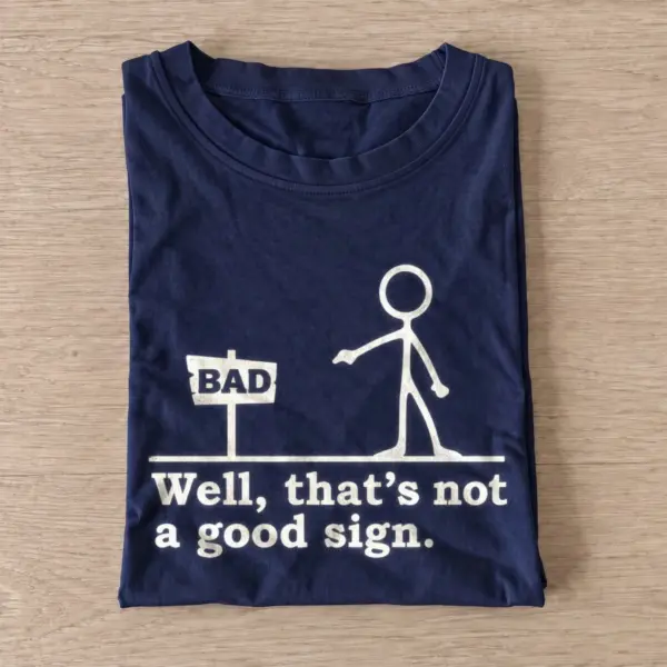 Well thats not a good sign t shirt navy20bad sign.webp