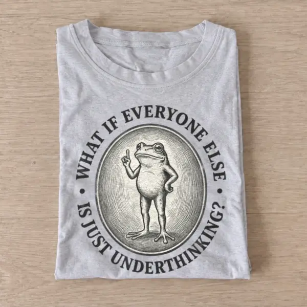 What if everyone else is just underthinking frog t shirt gray20underthinking frog.webp