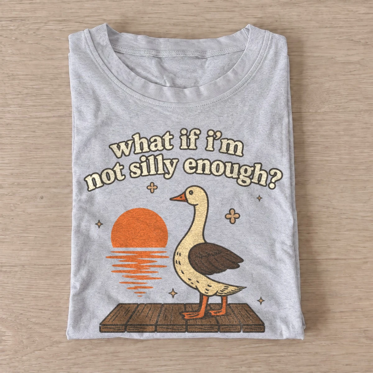 What if im not silly enough goose t shirt gray20silly enough goose.webp