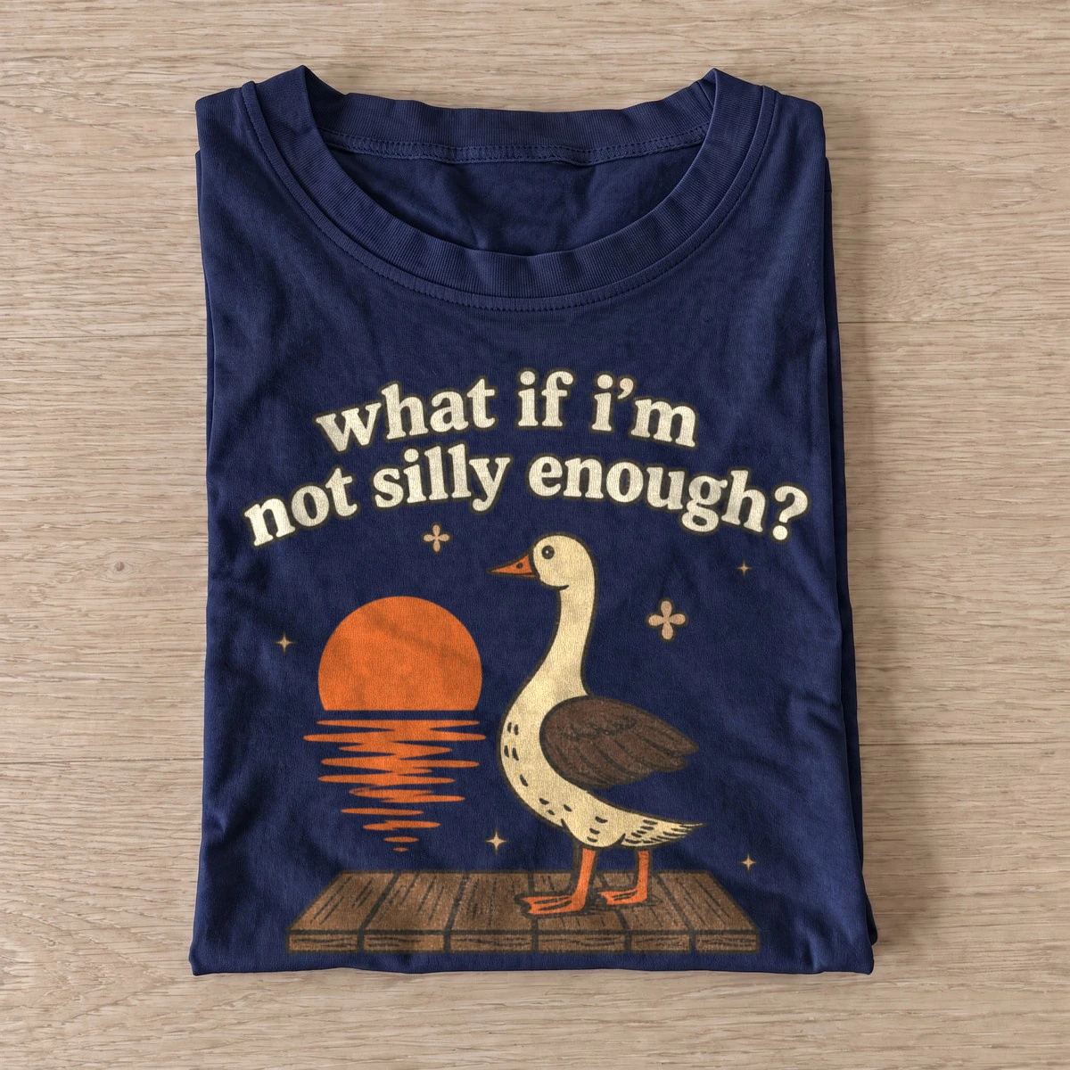 What if im not silly enough goose t shirt navy20silly enough goose.webp