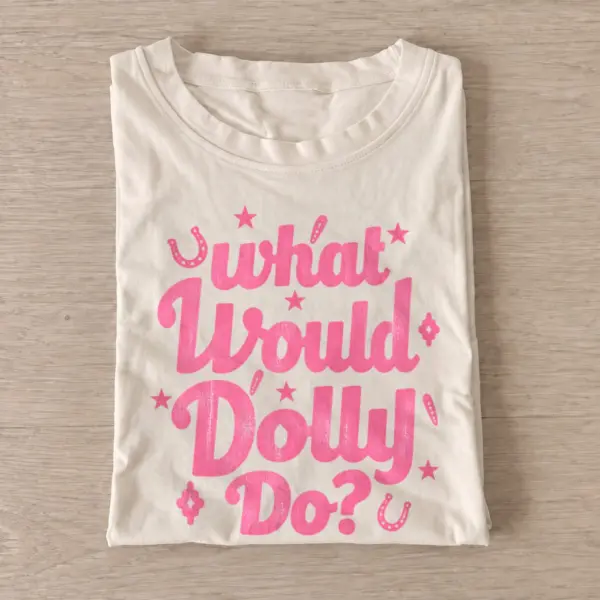 What would dolly do  pink country wisdom t shirt sand20pink country wisdom.webp
