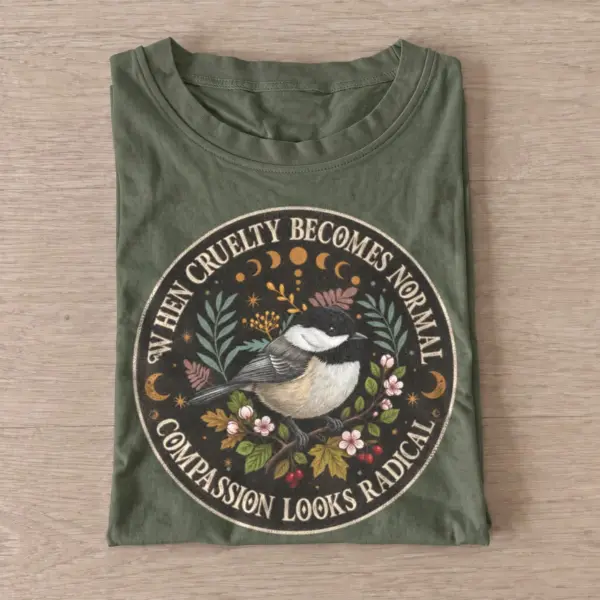 When cruelty becomes normal compassion looks radical bird t shirt olive20radical compassion bird.webp