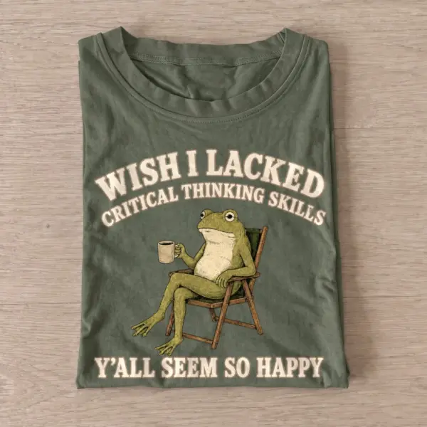 Wish i lacked critical thinking skills frog t shirt olive20critical thinking frog.webp