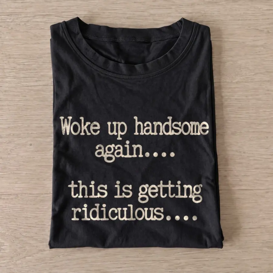 Woke up handsome again quote t shirt black20woke20up20handsome20again.webp