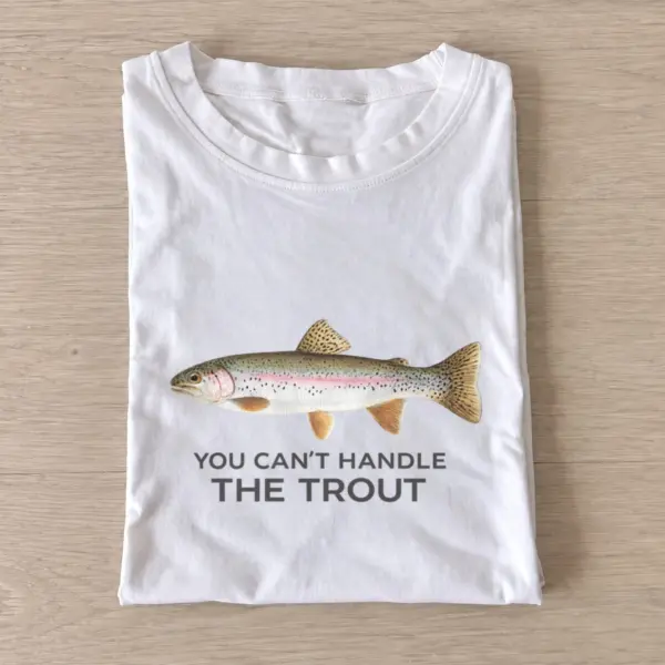 You cant handle the trout t shirt white20you20cant20handle20the20trout.webp